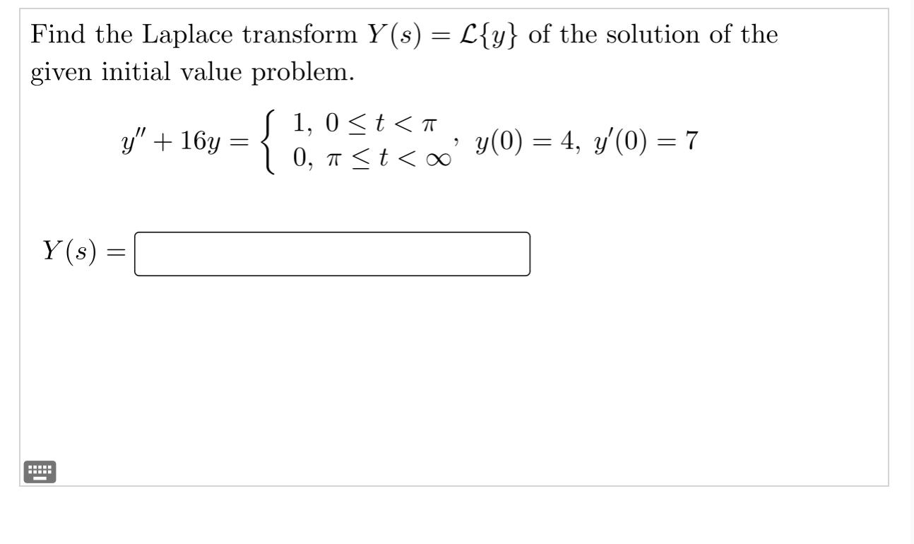 Solved Find the Laplace transform Y(s)=L{y} of the solution