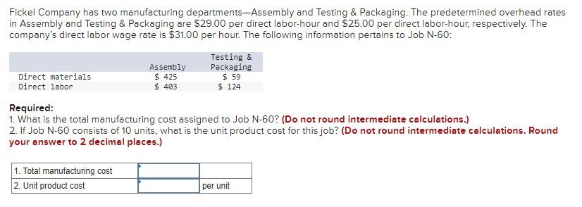 Solved Fickel Company has two manufacturing | Chegg.com