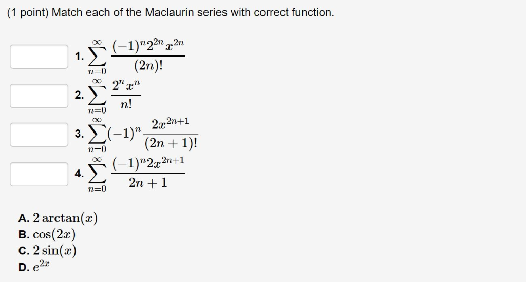 Solved Match Each Of The Maclaurin Series With Correct 0975