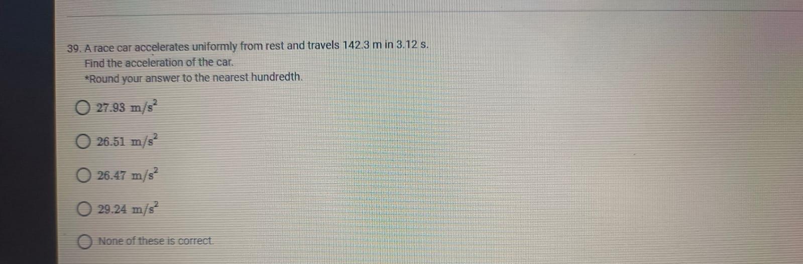 Solved 39. A race car accelerates uniformly from rest and