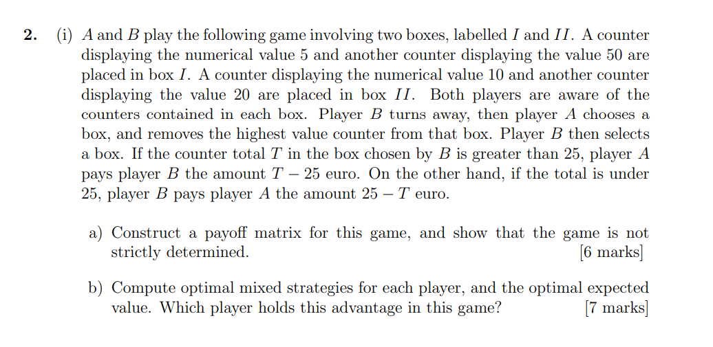 Solved 2. (i) A And B Play The Following Game Involving Two | Chegg.com