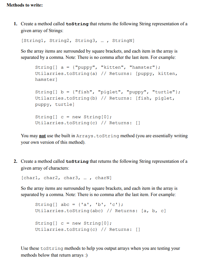 Solved Methods to write: 1. Create a method called tostring | Chegg.com