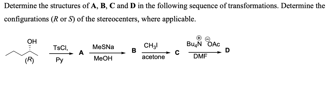 Solved Determine The Structures Of A, B, C And D In The | Chegg.com