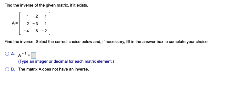 Solved Find the inverse of the given matrix, if it exists. | Chegg.com