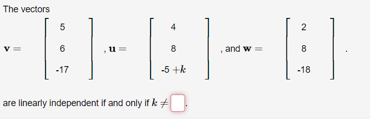 Solved The vectors v=⎣⎡56−17⎦⎤,u=⎣⎡48−5+k⎦⎤, and | Chegg.com