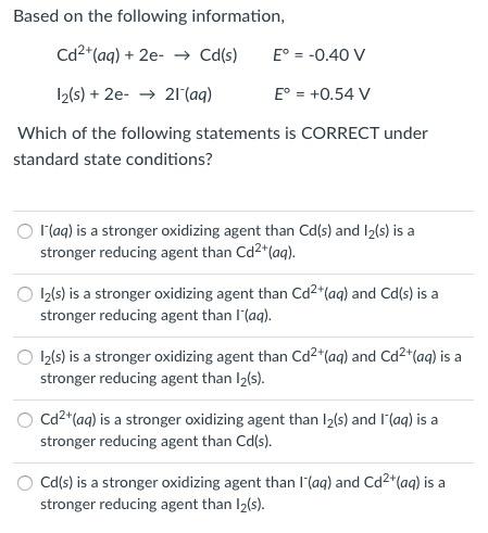 Solved Based on the following information, Cd2+ (aq) + 2e - | Chegg.com