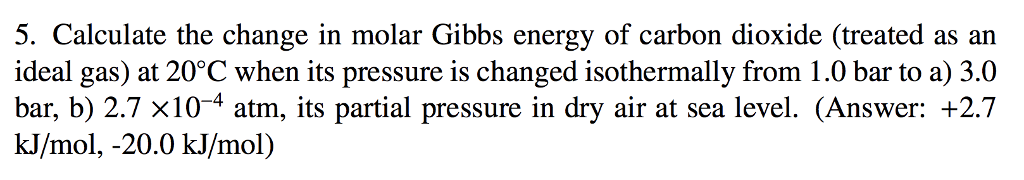 Solved 5. Calculate the change in molar Gibbs energy of | Chegg.com