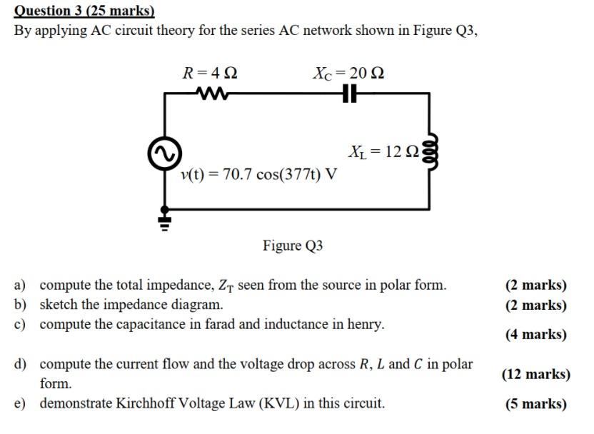 Solved Question 3 25 Marks By Applying Ac Circuit Theory