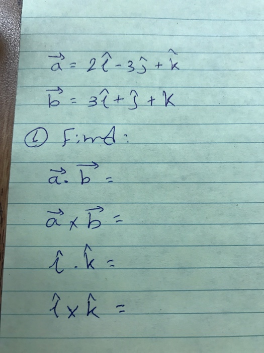 Solved a^rightarrow = 2 l^cap 3 j^cap + k^cap