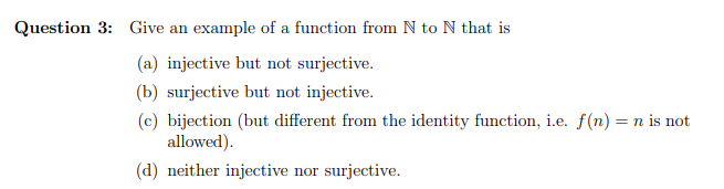 Solved Question 3: Give an example of a function from N to N | Chegg.com