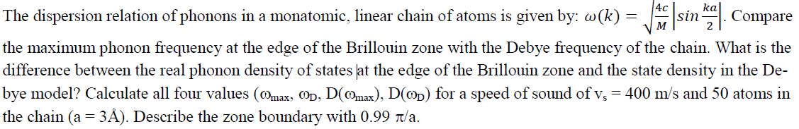 Solved - 4c ka sin M The dispersion relation of phonons in a | Chegg.com