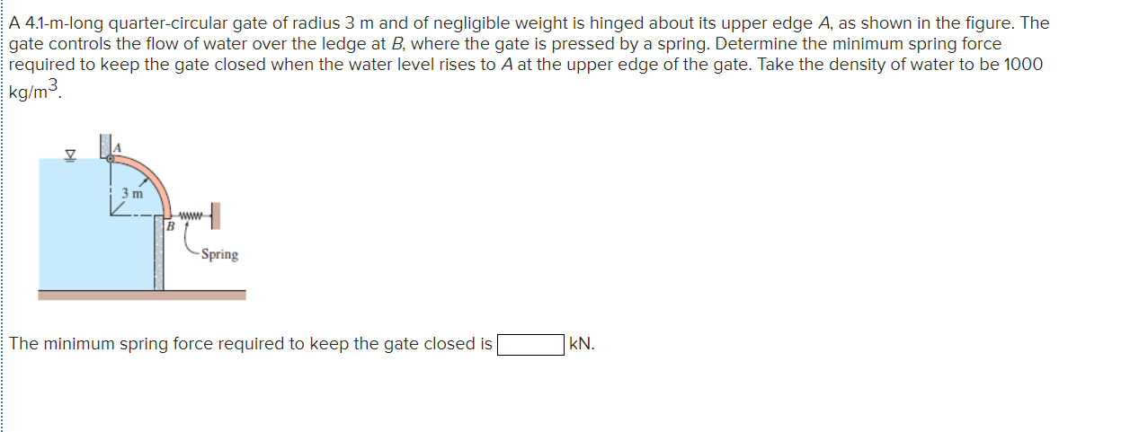 Solved A 4.1-m-long quarter-circular gate of radius 3 m and | Chegg.com