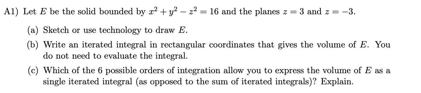 Solved A1) Let E be the solid bounded by x2+y2 - z2 = 16 and | Chegg.com