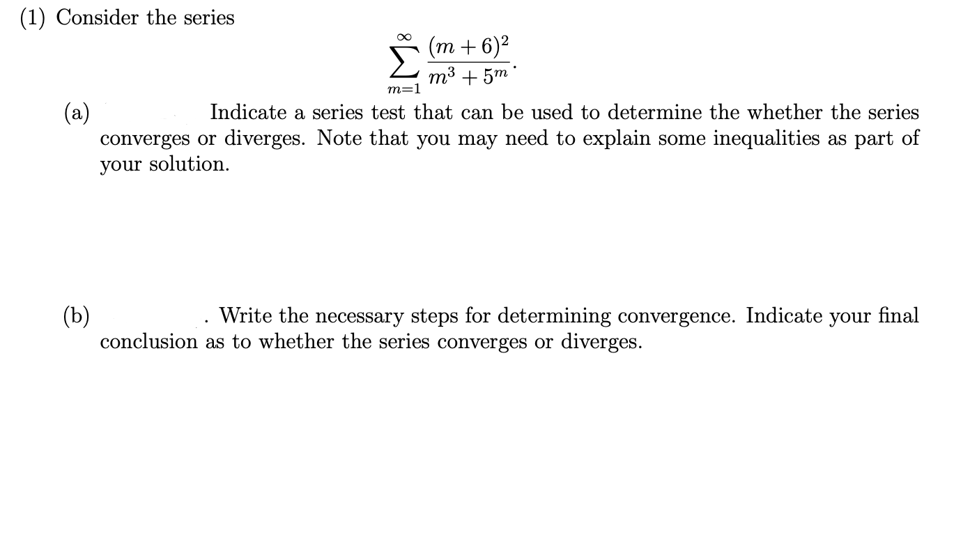 Solved (1) Consider the series ∑m=1∞m3+5m(m+6)2 (a) Indicate | Chegg.com