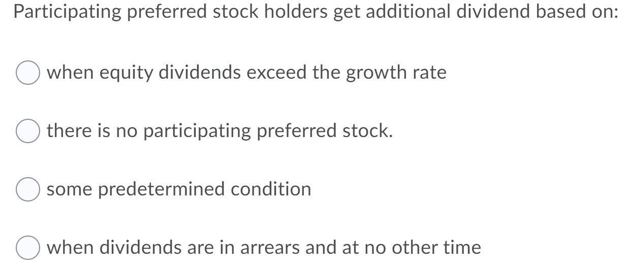 Solved Participating preferred stock holders get additional | Chegg.com