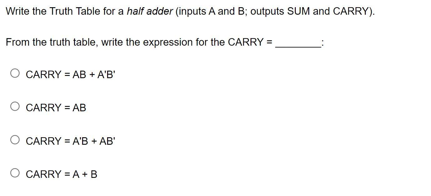 Solved Write the Truth Table for a half adder (inputs A and | Chegg.com