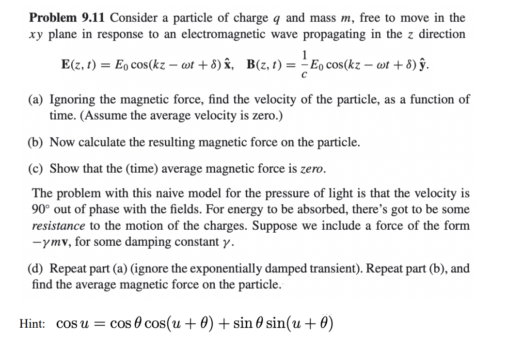 Solved Problem 9.11 Consider A Particle Of Charge Q And Mass | Chegg.com