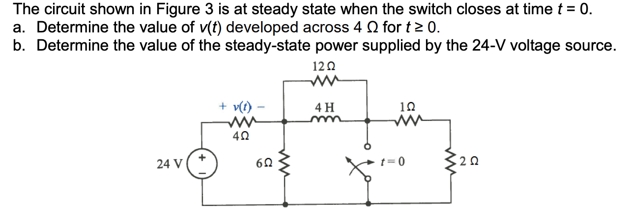 Solved The circuit shown in Figure 3 is at steady state when | Chegg.com