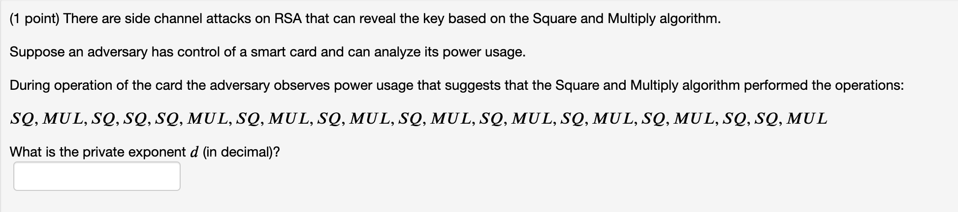 Solved (1 point) There are side channel attacks on RSA that | Chegg.com