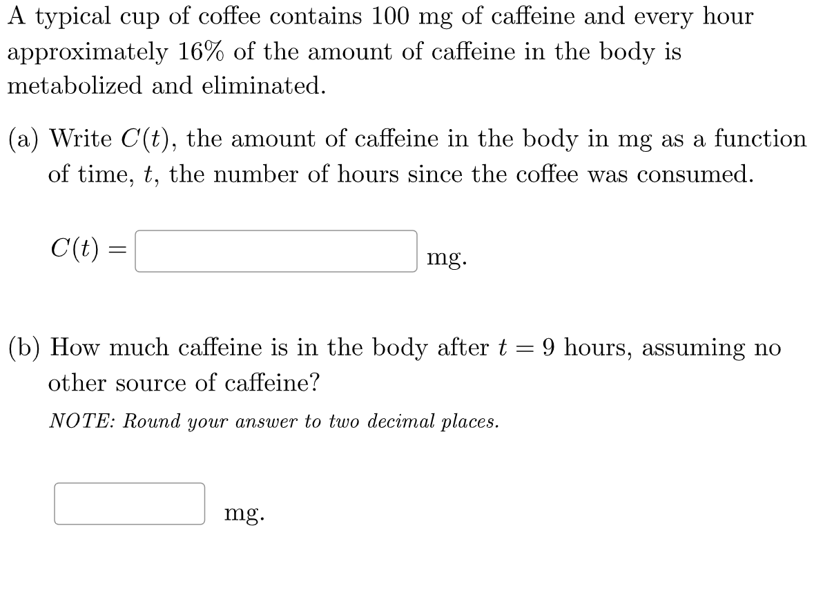 Solved A typical cup of coffee contains 100mg of caffeine | Chegg.com