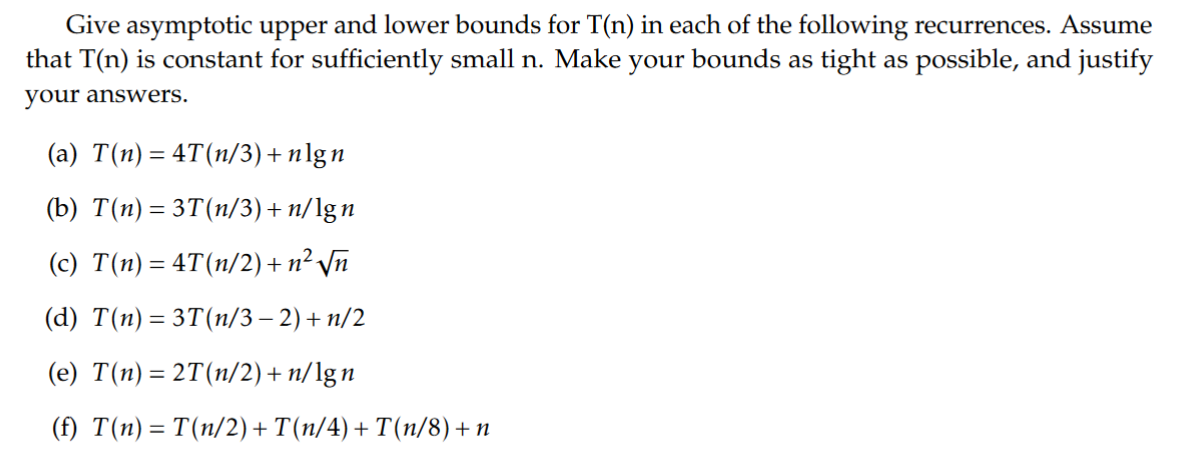 Solved Give Asymptotic Upper And Lower Bounds For T N In