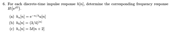 Solved 6. For each discrete-time impulse response h[n], | Chegg.com
