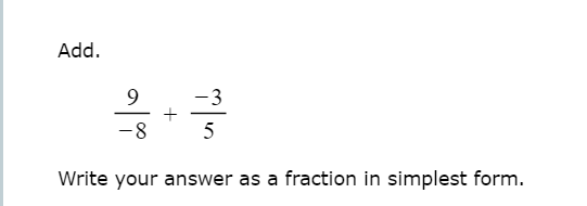 Solved Add. 9 Colá -3 5 -8 Write Your Answer As A Fraction | Chegg.com