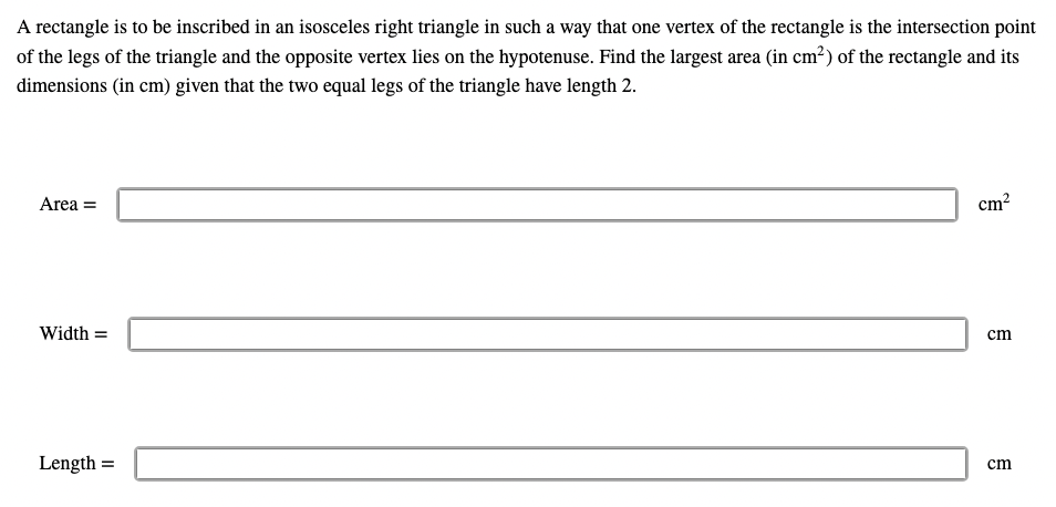 Solved A rectangle is to be inscribed in an isosceles right | Chegg.com
