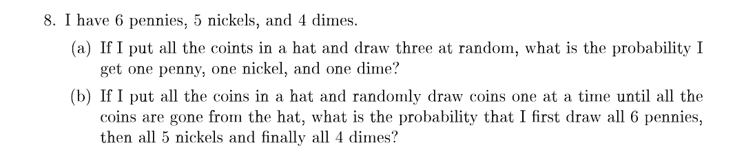 Solved 8. I have 6 pennies, 5 nickels, and 4 dimes. (a) If I | Chegg.com