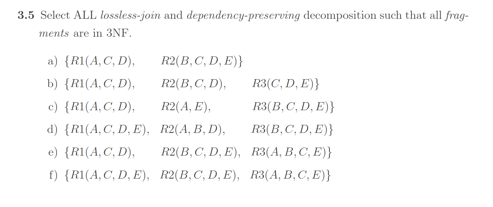Solved 3 Normalization The following set of questions is | Chegg.com