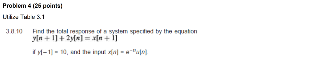 Solved Problem 4 (25 points) Utilize Table 3.1 Find the | Chegg.com