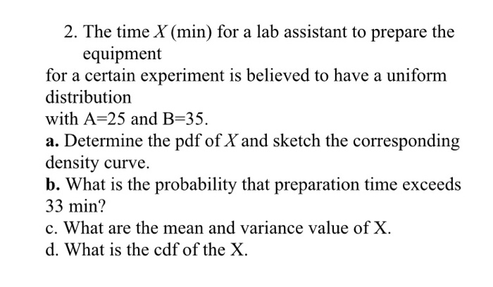 Solved 2. The time X (min) for a lab assistant to prepare | Chegg.com