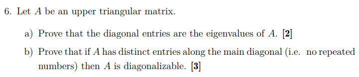 Solved 6. Let A be an upper triangular matrix. a) Prove that | Chegg.com
