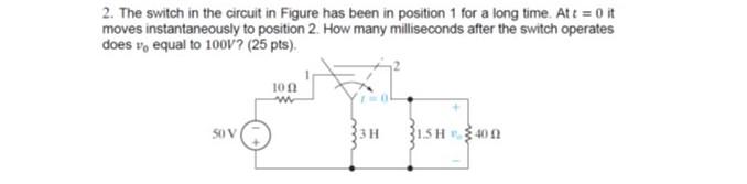 Solved 2. The switch in the circuit in Figure has been in | Chegg.com