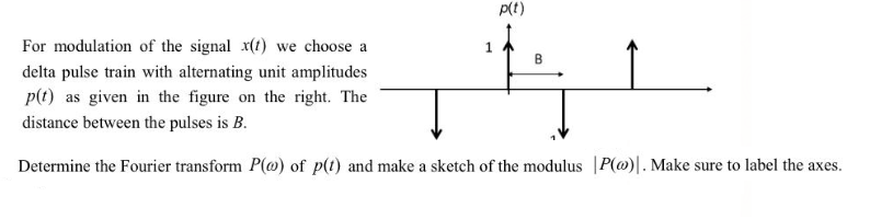 Solved pt) 1 B For modulation of the signal x(t) we choose a | Chegg.com