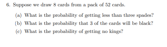 Solved 6. Suppose we draw 8 cards from a pack of 52 cards. | Chegg.com