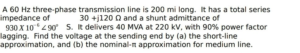 Solved A 60 Hz three-phase transmission line is 200 mi long. | Chegg.com
