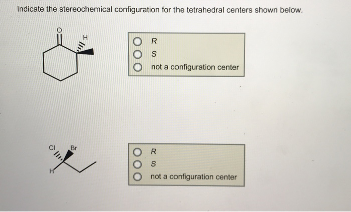 Solved Indicate the stereochemical configuration for the | Chegg.com