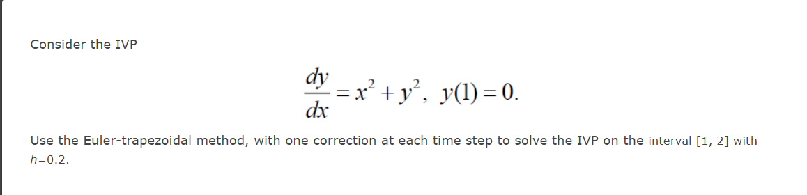 Solved Consider The Ivp Dy X² Y² Y 1 0 Dx Use The