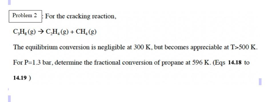 Solved For the cracking reaction C3H8 g C2H4 g CH4 g