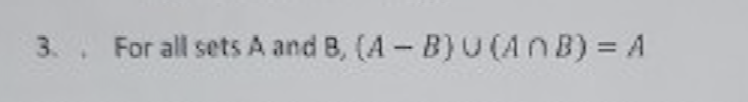 Solved (A−B)∪(A∩B)=A | Chegg.com