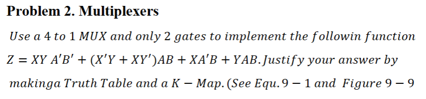 Problem 2. ﻿MultiplexersUse a 4 ﻿to 1MU x ﻿and only 2 | Chegg.com