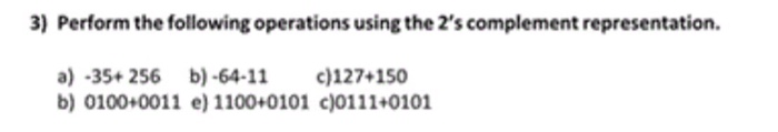 Solved 3) Perform the following operations using the 2's | Chegg.com