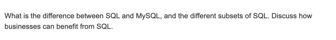 Solved What is the difference between SQL and MySQL, and the | Chegg.com