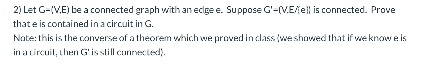 Solved 2) Let G=(V,E) be a connected graph with an edge e. | Chegg.com
