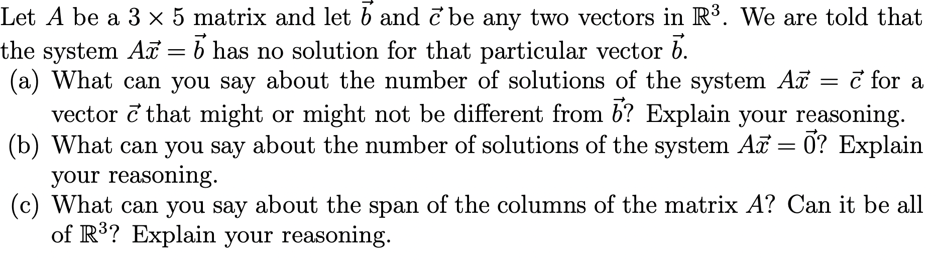 Solved = Let A be a 3 x 5 matrix and let b and c be any two | Chegg.com