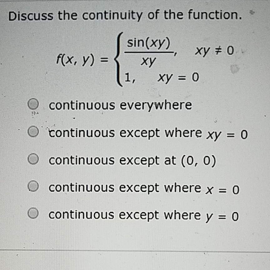 Solved Discuss the continuity of the function. sin(xy) ху # | Chegg.com