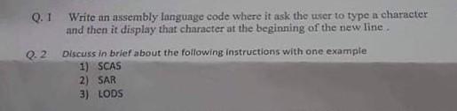 Solved Q. I Write an assembly language code where it ask the | Chegg.com