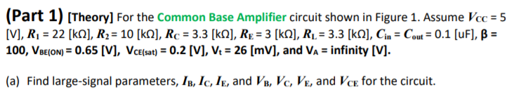 Solved (Part 1) (Theory] For the Common Base Amplifier | Chegg.com