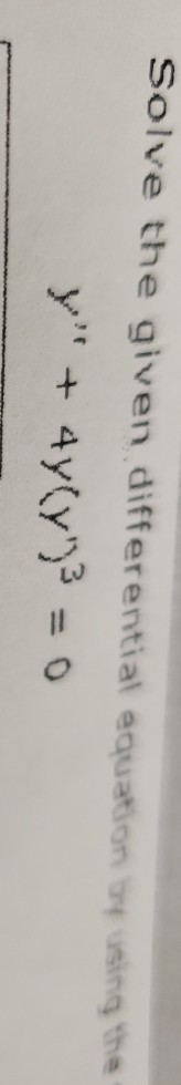 Solved Solve the given differential equation using the 9 | Chegg.com